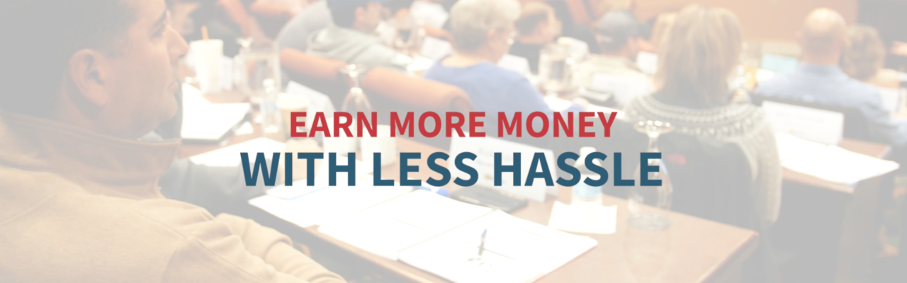 Earn More Money with Less Hassle
