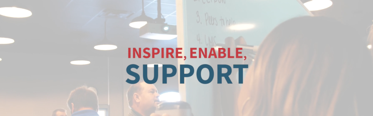Inspire, Enable, Support